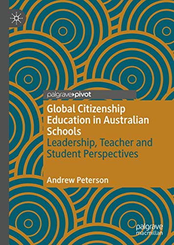 Global Citizenship Education in Australian Schools: Leadership, Teacher and Stud [Hardcover]