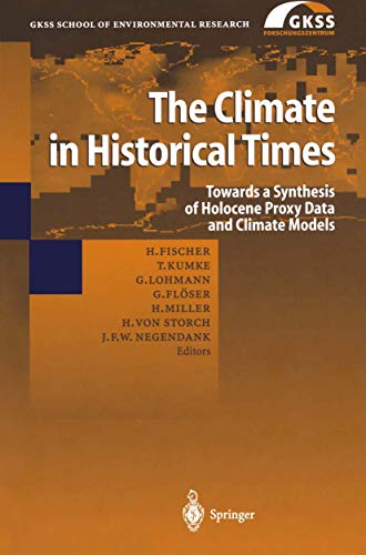 The Climate in Historical Times: Towards a Synthesis of Holocene Proxy Data and  [Hardcover]