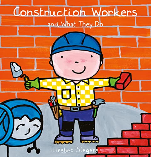 Construction Workers and What They Do [Hardco