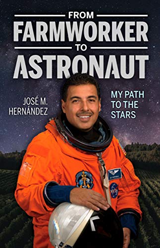 From Farmworker to Astronaut / de Campesino a Astronauta : My Path to the Stars  [Paperback]