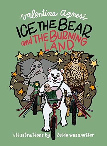 Ice the Bear and the Burning Land [Hardcover]