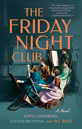 The Friday Night Club: A Novel of Artist Hilma af Klint and Her Creative Circle [Paperback]