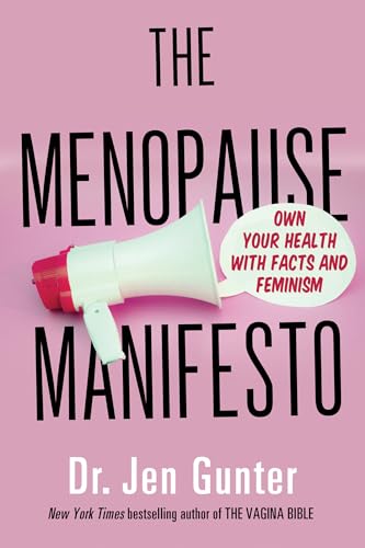 The Menopause Manifesto: Own Your Health with Facts and Feminism [Paperback]