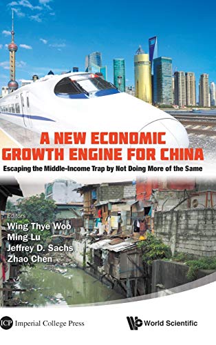 A Ne Economic Groth Engine For China Escaping The Middle-Income Trap By Not D [Hardcover]