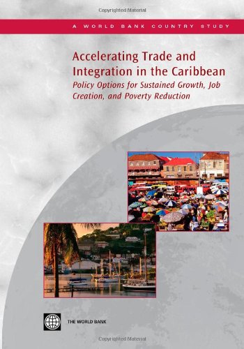 Accelerating Trade and Integration in the Caribbean Policy Options for Sustaine [Paperback]