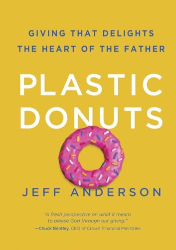 Plastic Donuts: Giving That Delights the Heart of the Father [Hardcover]