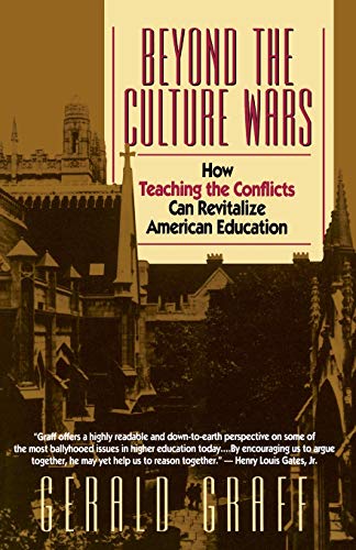 Beyond the Culture Wars Ho Teaching the Conflicts Can Revitalize American Educ [Paperback]