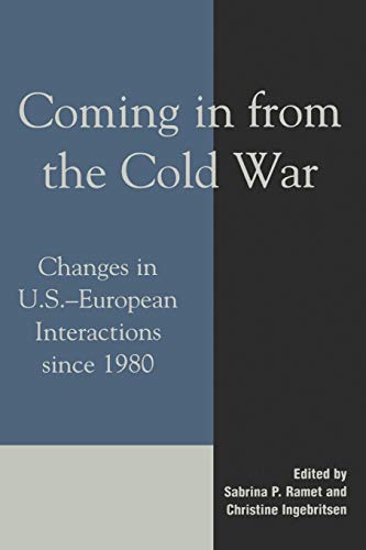 Coming in from the Cold War: Changes in U.S.-European Interactions since 1980 [Paperback]