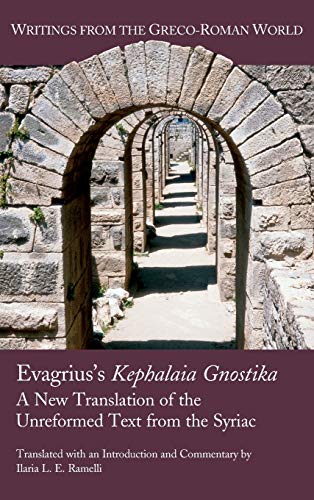 Evagrius's Kephalaia Gnostika A Ne Translation Of The Unreformed Text From The [Hardcover]