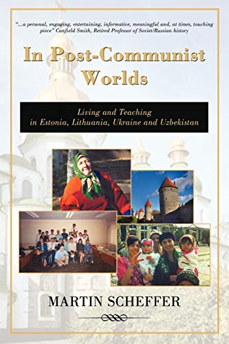 In Post-Communist Worlds Living And Teaching In Estonia, Lithuania, Ukraine And [Paperback]