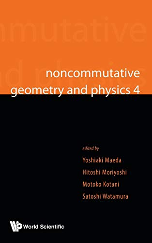 Noncommutative Geometry And Physics 4 Workshop On Strings, Membranes And Topolo [Hardcover]