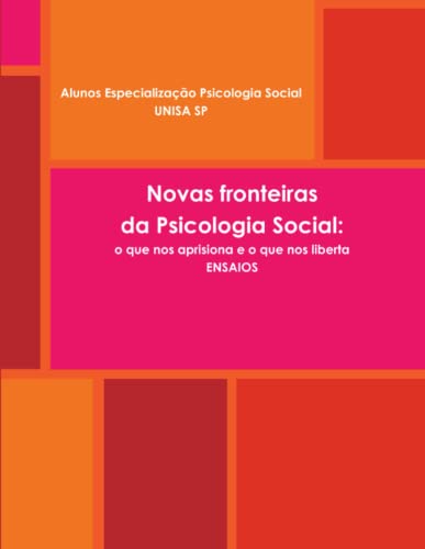 Novas Perspectivas Da Psicologia Social O Que Nos Aprisiona E O Que Nos Liberta [Paperback]