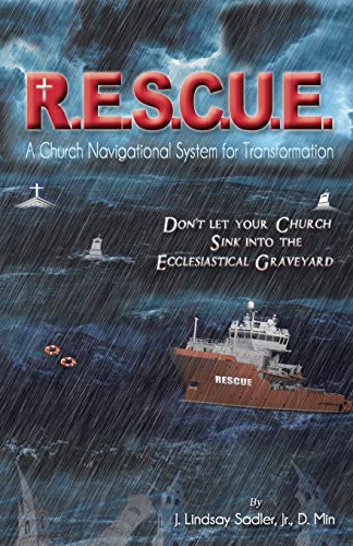 R.E.S.C.U. E. A Church Navigational System For Transformation Don't Let Your C [Paperback]