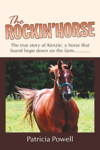 The Rockin' Horse The True Story Of Kenzie, A Horse That Found Hope Don On The [Paperback]