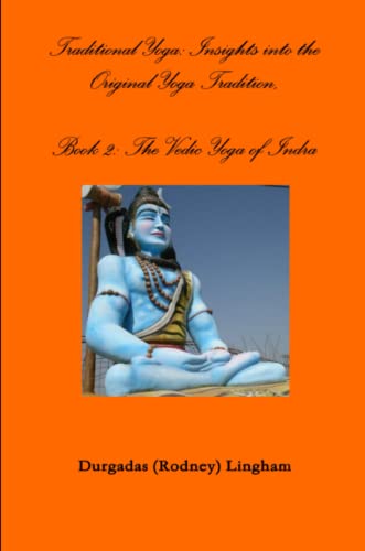 Traditional Yoga  Insights into the Original Yoga Tradition, Book 2 the Vedic  [Paperback]