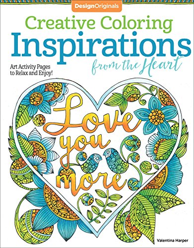 Creative Coloring Inspirations from the Heart: Art Activity Pages to Relax and E [Paperback]