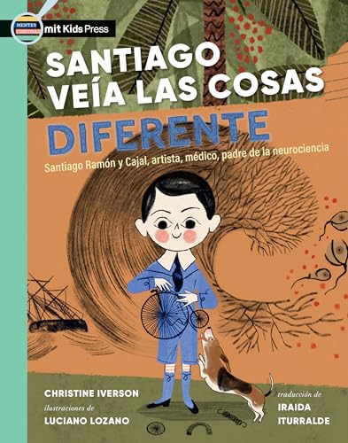 Santiago vea las cosas diferente: Santiago Ramn y Cajal, artista, mdico, padr [Paperback]