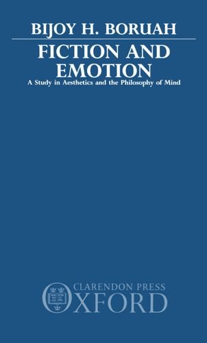 Fiction and Emotion A Study in Aesthetics and the Philosophy of Mind [Hardcover]