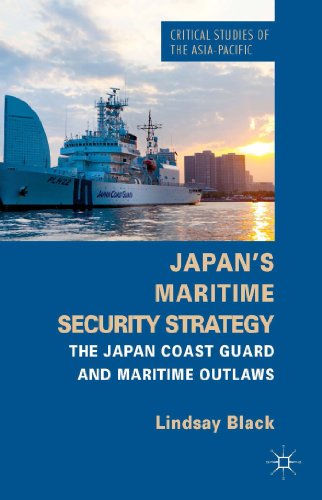 Japan's Maritime Security Strategy The Japan Coast Guard and Maritime Outlas [Hardcover]