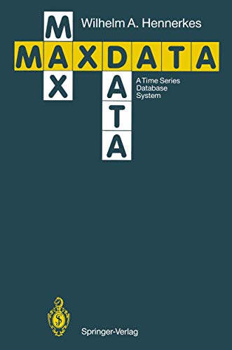 Maxdata: A Time Series Database System [Paperback]