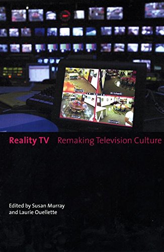 Reality TV Remaking Television Culture [Hardcover]