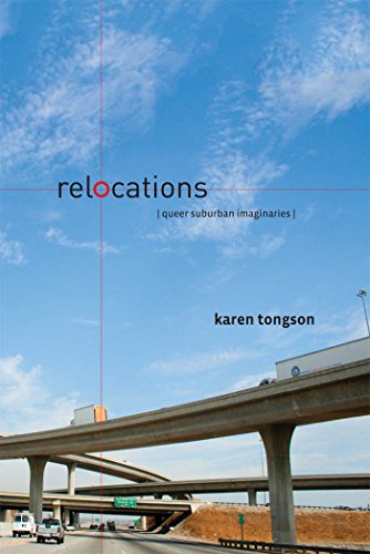 Relocations Queer Suburban Imaginaries [Hardcover]