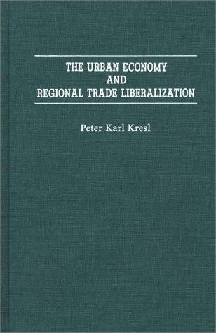 The Urban Economy And Regional Trade Liberalization [Hardcover]