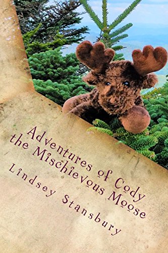 Adventures of Cody the Mischievous Moose [Paperback]