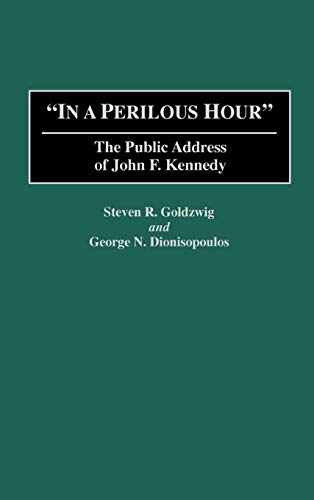 In a Perilous Hour The Public Address of John F. Kennedy [Hardcover]