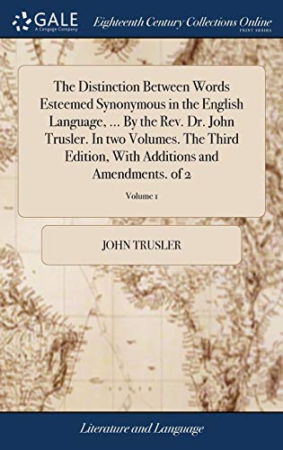 Distinction Between Words Esteemed Synonymous in the English Language, ... by th [Hardcover]