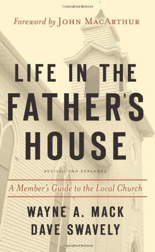 Life In The Father's House: A Member's Guide To The Local Church [Paperback]