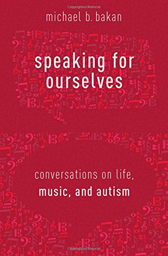 Speaking for Ourselves: Conversations on Life, Music, and Autism [Hardcover]