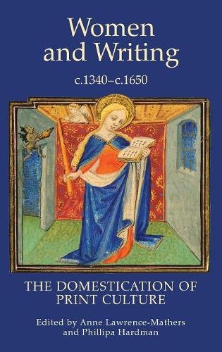 Women and Writing, c.1340-c.1650 The Domestication of Print Culture [Hardcover]