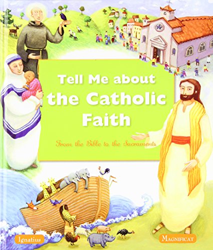 Tell Me About The Catholic Faith: From The Bi