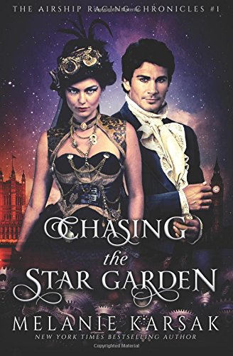 Chasing The Star Garden The Airship Racing Chronicles (volume 1) [Paperback]