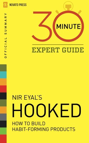 Hooked - 30 Minute Expert Guide Official Summary to NIR Eyal's Hooked [Paperback]