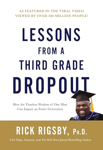 Lessons from a Third Grade Dropout: How the Timeless Wisdom of One Man Can Impac [Hardcover]