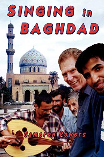 Singing In Baghdad A Musical Mission Of Peace [Paperback]