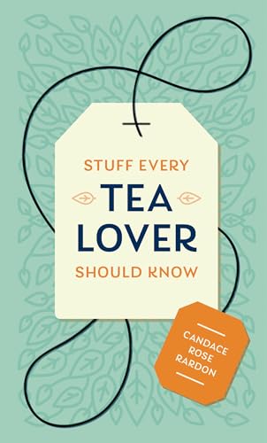 Stuff Every Tea Lover Should Know [Hardcover]