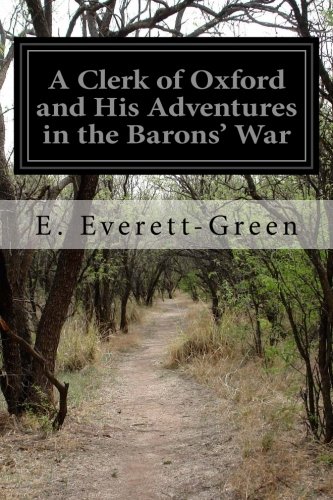 A Clerk Of Oxford And His Adventures In The Barons' War [Paperback]