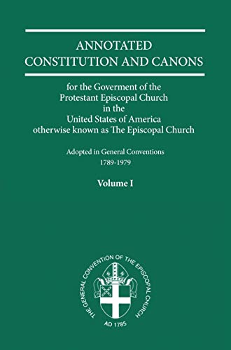 Annotated Constitutions and Canons Volume 1 [Paperback]