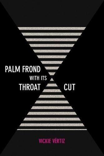 Palm Frond with Its Throat Cut [Paperback]