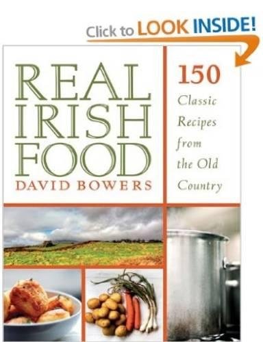 Real Irish Food: 150 Classic Recipes from the Old Country [Paperback]