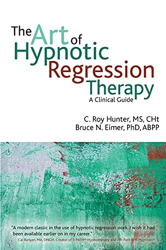 The Art Of Hypnotic Regression Therapy A Clinical Guide [Paperback]