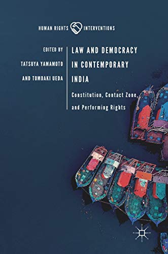 Law and Democracy in Contemporary India: Constitution, Contact Zone, and Perform [Hardcover]