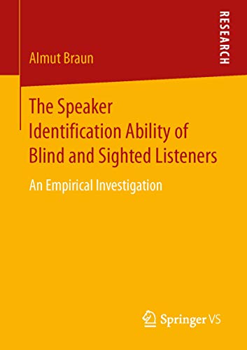 The Speaker Identification Ability of Blind and Sighted Listeners: An Empirical  [Paperback]