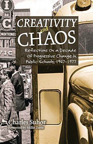 Creativity and Chaos: Reflections on a Decade of Progressive Change in Public Sc [Paperback]