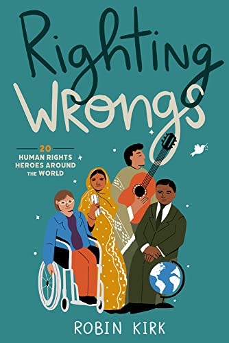 Righting Wrongs: 20 Human Rights Heroes Around the World [Paperback]