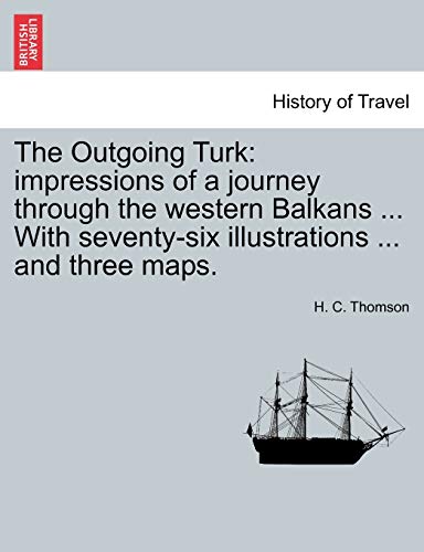 Outgoing Turk impressions of a journey through the estern Balkans ... ith sev [Paperback]