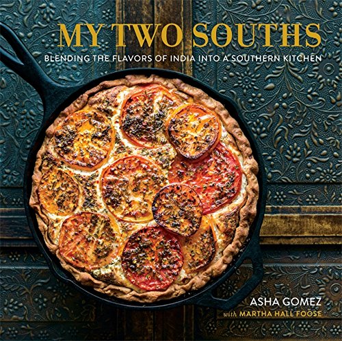 My Two Souths: Blending the Flavors of India into a Southern Kitchen [Hardcover]